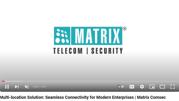 Multi-location Solution: Seamless Connectivity for Modern Enterprises | Matrix Comsec