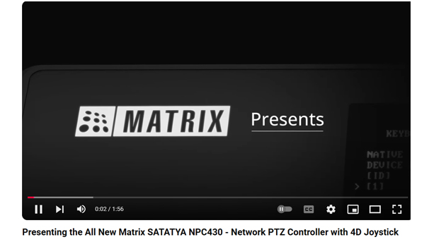 Presenting the All New Matrix SATATYA NPC430 – Network PTZ Controller with 4D Joystick