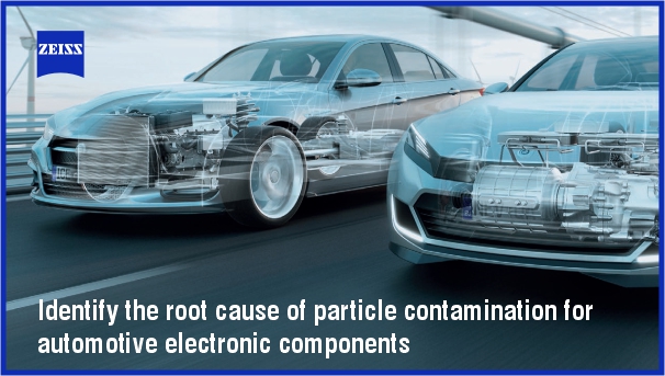 Identify the root cause of particle contamination for automotive electronic components