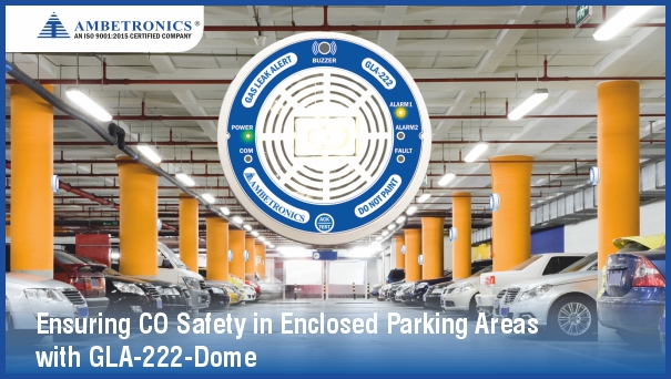 Ensuring CO Safety in Enclosed Parking Areas with GLA-222-Dome